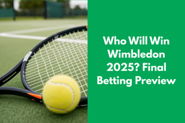 Who Will Win Wimbledon 2025 Final Betting Preview